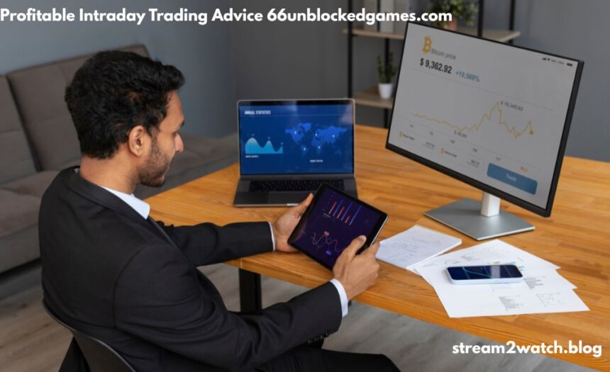 Profitable Intraday Trading Advice 66unblockedgames.com