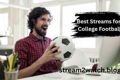 Best Streams for College Football